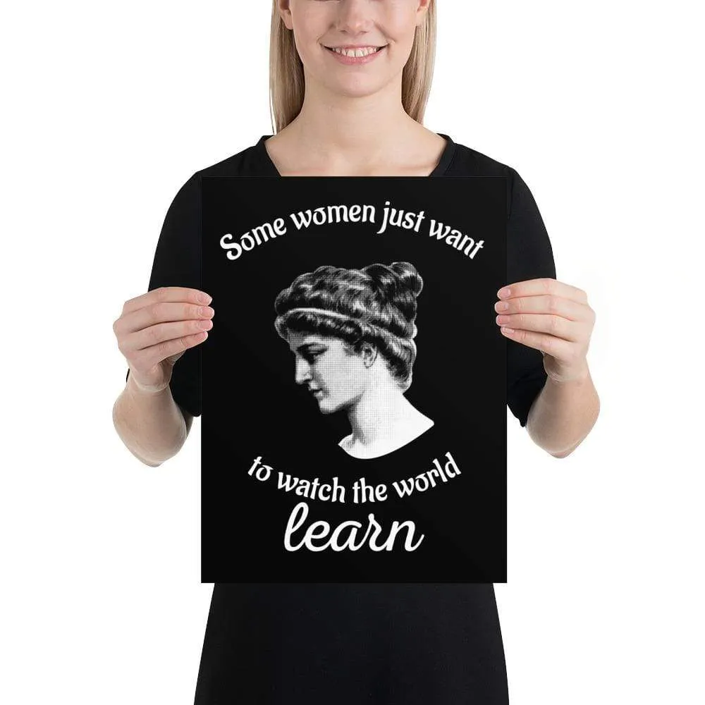 Hypatia - Some Women Just Want To Watch The World Learn - Poster